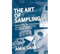 The Art of Sampling: The Sampling Tradition of Hip HOP/Rap Music and