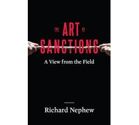The Art of Sanctions: A View from the Field (Center on Global Energy Policy Series)