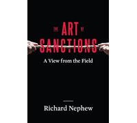 The Art of Sanctions: A View from the Field (Center on Global Energy Policy Series)