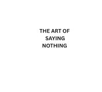 The Art of Saying Nothing: A Journal for Deep Thinkers, Minimalists, and Lovers of Silence