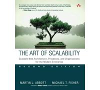 The Art of Scalability: Scalable Web Architecture, Processes, and Organizations for the Modern Enterprise by Abbott, Martin L., Fisher, Michael T. (June 3, 2015) Paperback