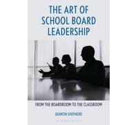 The Art of School Board Leadership : From the Boardroom to the Classroom