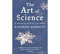 The Art of Science: A Natural History of Ideas