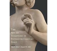 The Art of Sculpture in Fifteenth-Century Italy
