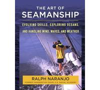 The Art of Seamanship: Evolving Skills, Exploring Oceans, and Handling Wind, Waves, and Weather (INTERNATIONAL MARINE-RMP)