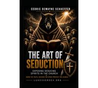 THE ART OF SEDUCTION: EXPOSING SEDUCING SPIRITS IN THE CHURCH