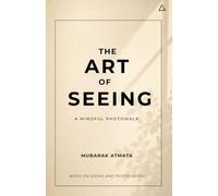 THE ART OF SEEING: A Mindful Photowalk