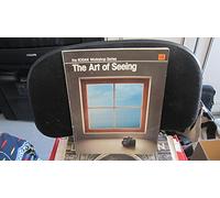 The Art of Seeing (The Kodak workshop series)