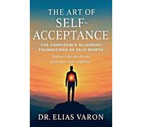 The Art of Self-Acceptance: 2 (The Confidence Blueprint)