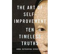 The Art of Self-Improvement: Ten Timeless Truths
