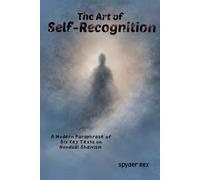 The Art of Self-Recognition: A Modern Paraphrase of Six Key Texts on Nondual Shaivism