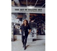 The Art of Selling Art: Empowering Artists for Financial Freedom