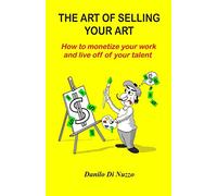 The art of selling your art: How to monetize your work and live off of your talent