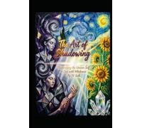 The Art of Shadowing: Illuminating the Unseen Self to Live with Wholeness (Hard Life Problems Worth Solving)