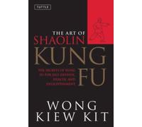 The Art of Shaolin Kung Fu by Wong Kiew Kit NEW Paperback softback