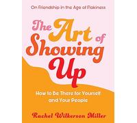 The Art of Showing Up Book