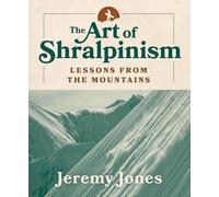 The Art of Shralpinism by Jeremy Jones - 9781680513301