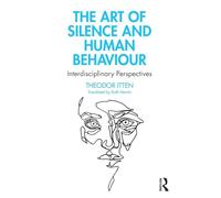 The Art of Silence and Human Behaviour: Interdisciplinary Perspectives