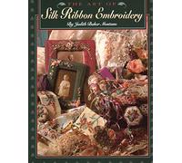 The Art of Silk Ribbon Embroidery