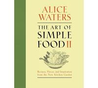 The Art of Simple Food II