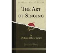 The Art of Singing (Classic Reprint)