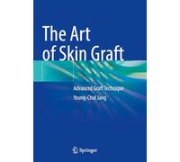 The Art of Skin Graft: Advanced Graft Technique