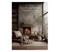 The Art Of Slow Living: Embracing Nature's Pace