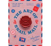The Art of Snail Mail : 20 Mail Art Projects for Crafting Connection
