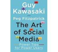 The Art of Social Media : Power Tips for Power Users
