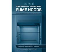 The Art of Specifying Laboratory Fume Hoods: Guidelines, Risks, and Best Practices for Safer Labs