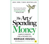 The Art of Spending Money : Simple Choices for a Richer Life
