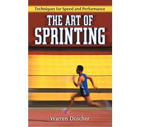 The Art of Sprinting: Techniques for Speed and Performance