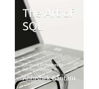 The Art of SQL: Advanced Techniques for Database Queries