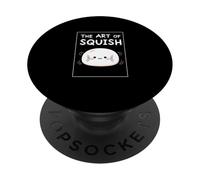 The Art Of Squish Funny Mochi Lover Kawaii Food Humor PopSockets Adhesive PopGrip