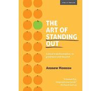The Art of Standing Out: School Transformation, to Greatness and Beyond: Large type / large print edition
