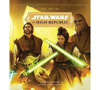 The Art of Star Wars: The High Republic: (Volume One)
