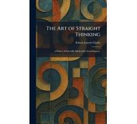 The Art of Straight Thinking: A Primer of Scientific Method for Social Inquiry.