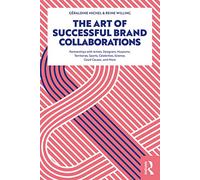 The Art of Successful Brand Collaborations – Routledge