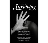 The Art of Surviving Companion Guide: Gentle Guide for Trauma, PTSD, Healing, and Hope