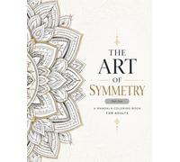 The Art of Symmetry: A Mandala Coloring Book for Adults (Part One)