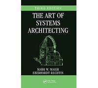 The Art of Systems Architecting (Systems Engineering)