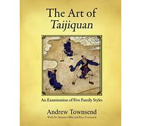 The Art of Taijiquan: An Examination of Five Family Styles