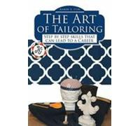 The Art of Tailoring: Step by step skills that can lead to a Career, Brand Ne...