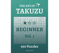 The Art of Takuzu Beginner Vol.1