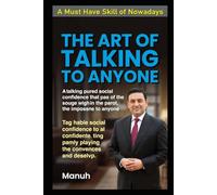 THE ART OF TALKING TO ANYONE: A Valuable Self-Help Guide