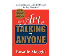 The Art of Talking to Anyone: Essential People Skills For Success In Any Situation (BUSINESS BOOKS)