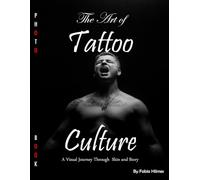 The Art of Tattoo Culture: A Visual Journey Through Body Art Mastery, A Stunning Coffee Table Book, An Ideal Gift for Art Enthusiasts and Creative Spirits.