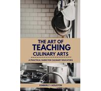 The Art of Teaching Culinary Arts