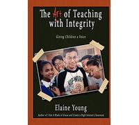 The Art of Teaching with Integrity: Giving Children a Voice