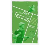 The Art of Tennis: A Collection of Creative Tennis Essays, Musings and Observations